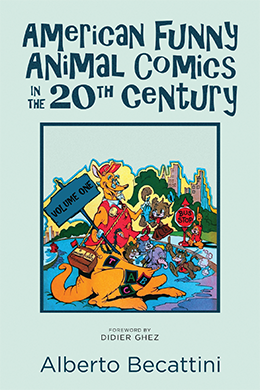 American Funny Animal Comics in the 20th Century: Volume One
