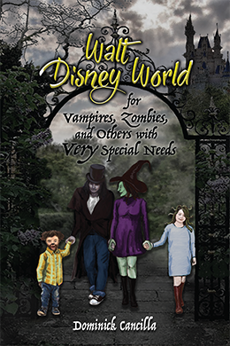 Walt Disney World for Vampires, Zombies, and Others with <i>Very</i> Special Needs