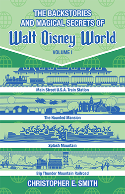 Walt Disney World Backstories: Volume One